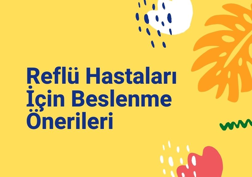 Reflü Hastaları İçin Beslenme Önerileri-min